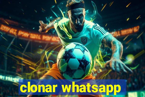 clonar whatsapp